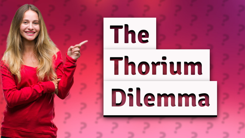 The Thorium Dilemma