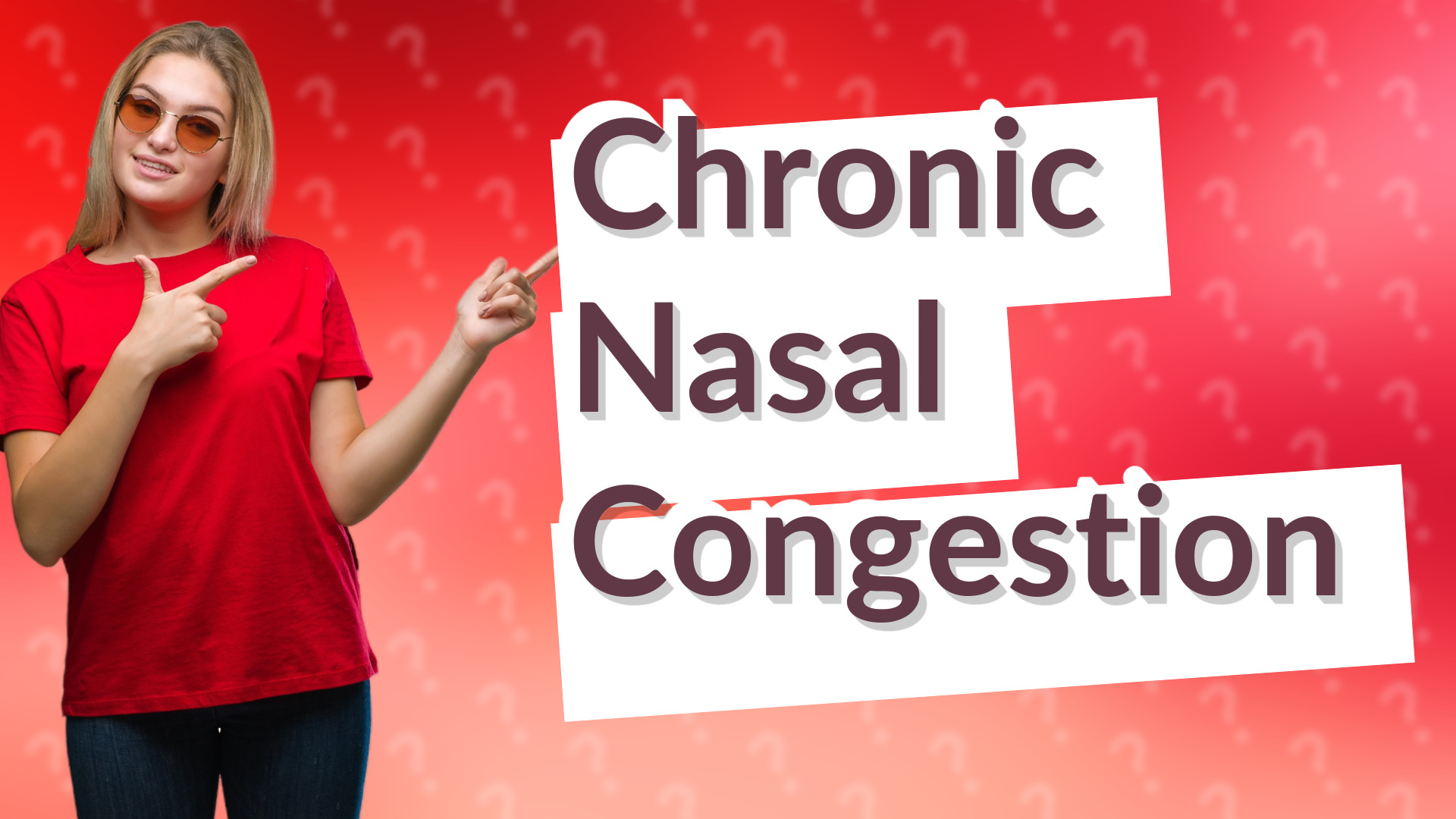 Chronic Nasal Congestion