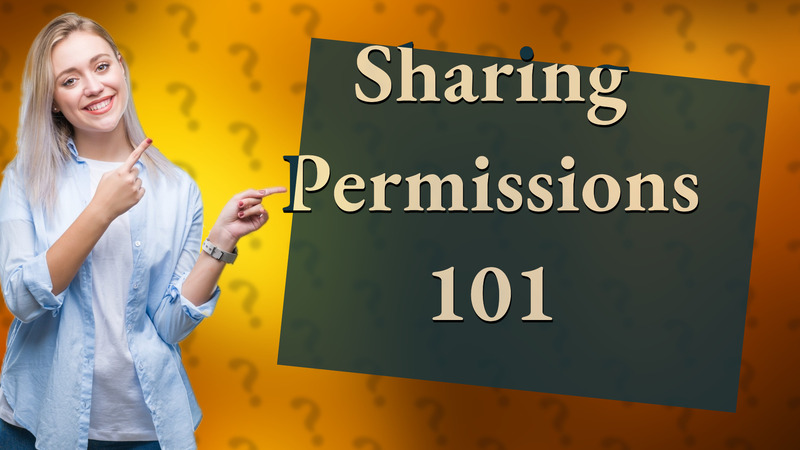 Sharing Permissions 101