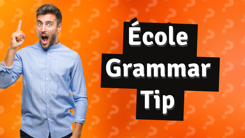 École Grammar Tip