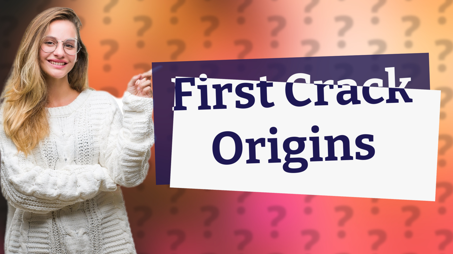 First Crack Origins
