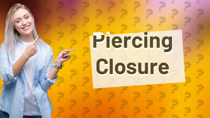 Piercing Closure
