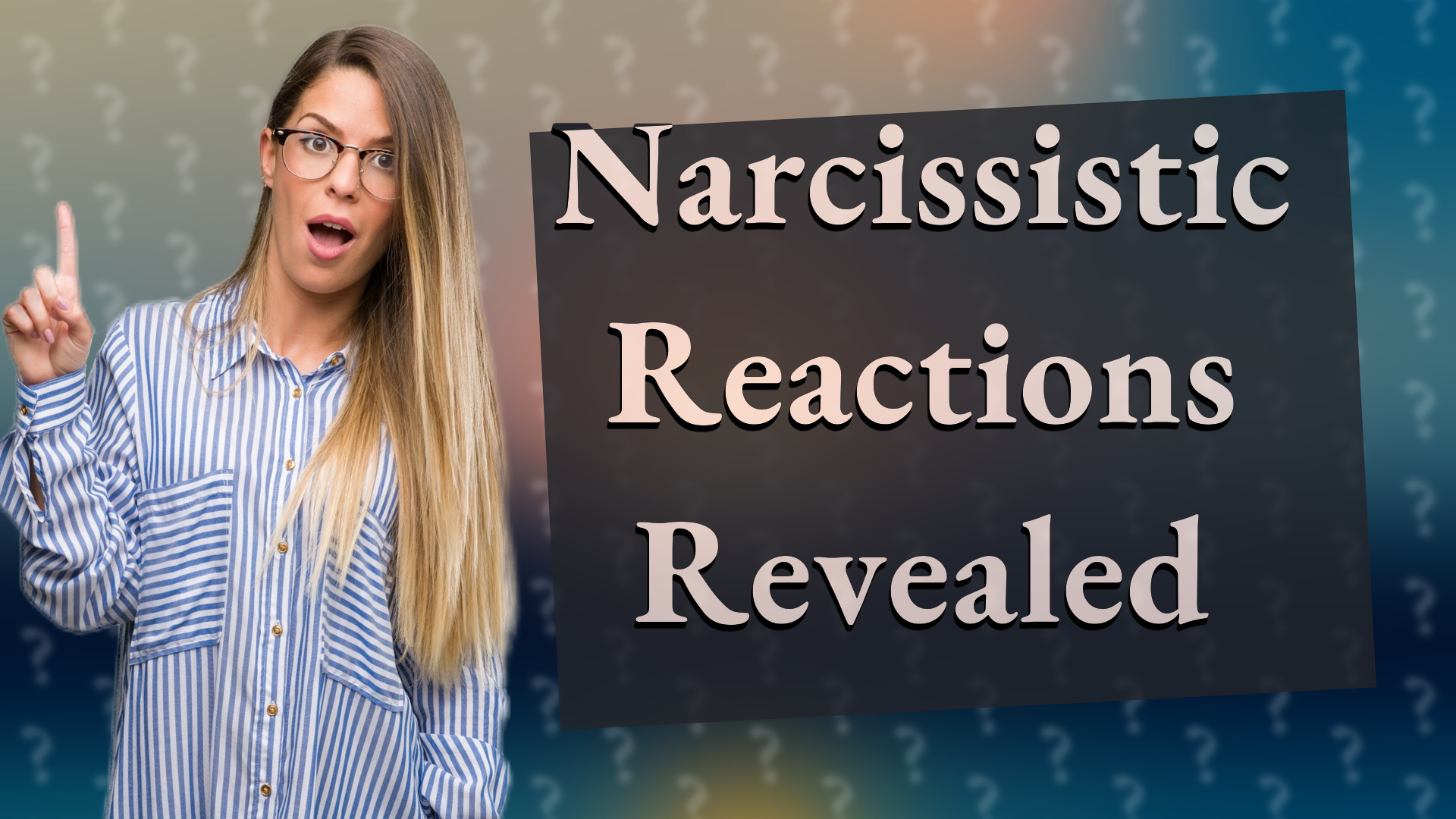 Narcissistic Reactions Revealed