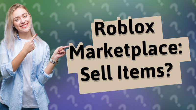 Roblox Marketplace: Sell Items?