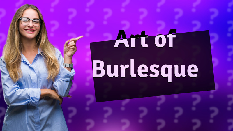 Art of Burlesque
