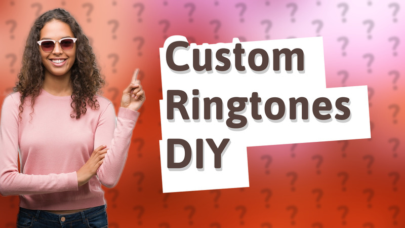 Custom Ringtones DIY