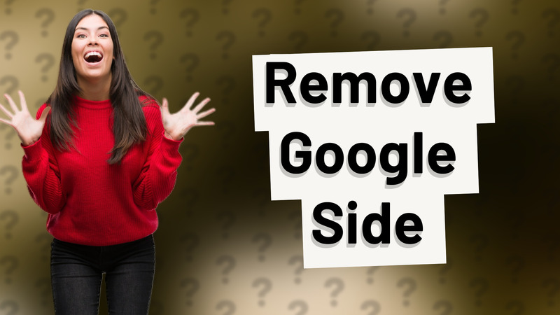 Remove Google Side