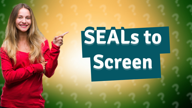 SEALs to Screen
