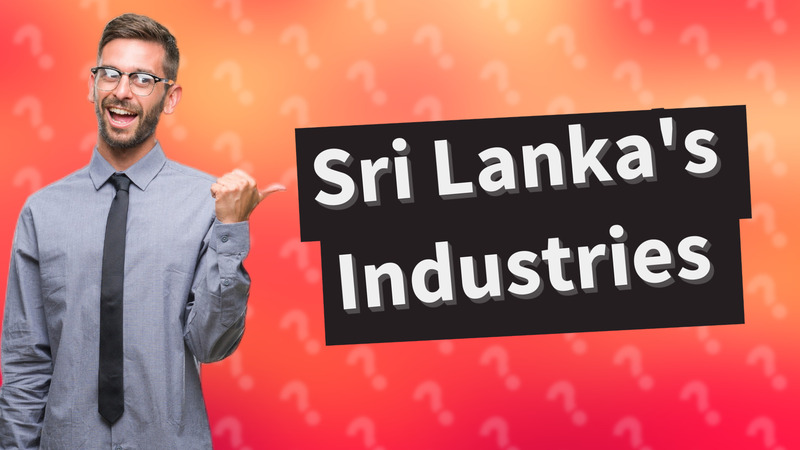 Sri Lanka's Industries