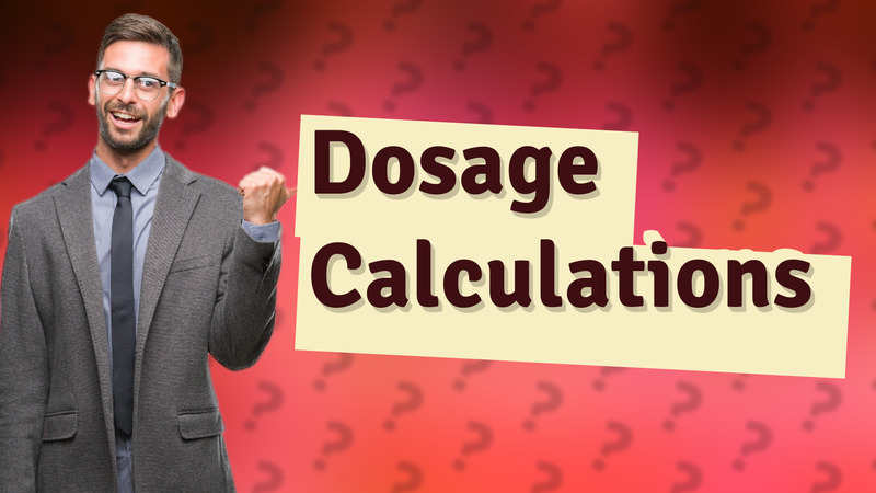 Dosage Calculations