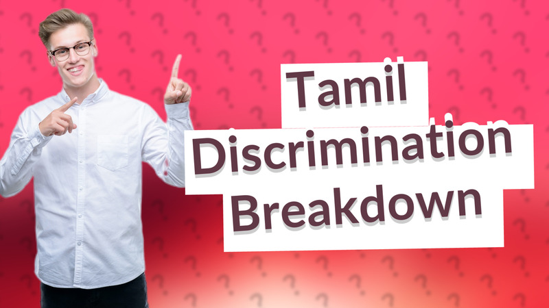 Tamil Discrimination Breakdown