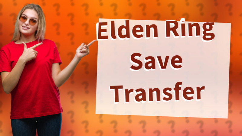 Elden Ring Save Transfer