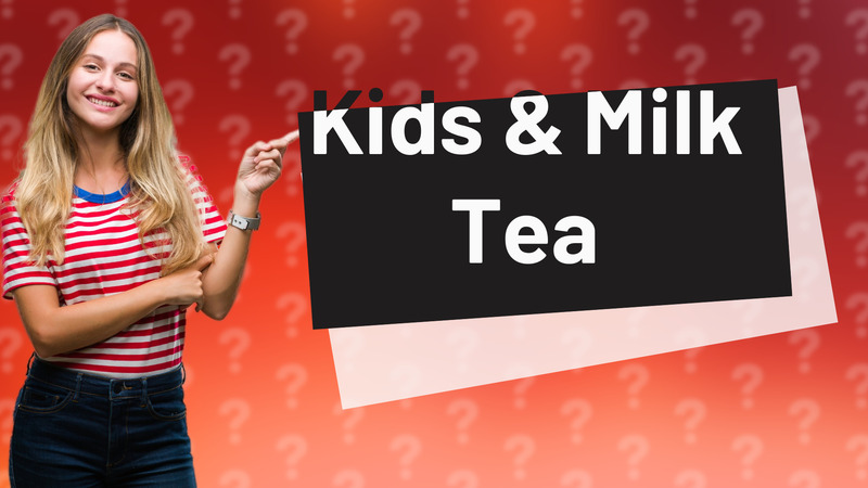 Kids & Milk Tea