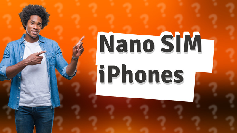 Nano SIM iPhones