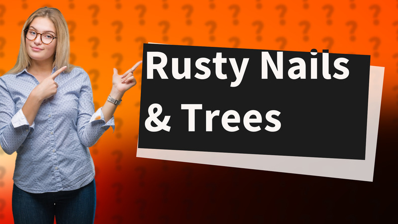 Rusty Nails & Trees