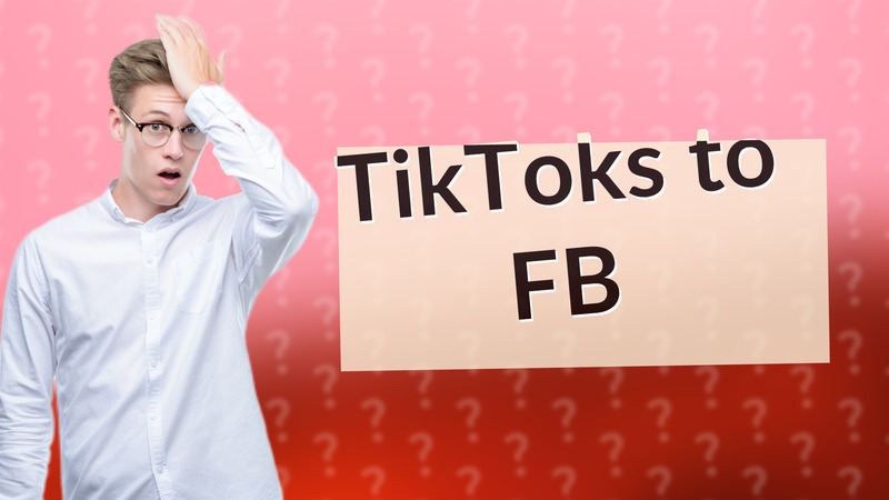TikToks to FB