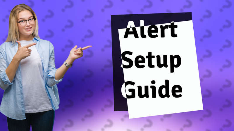 Alert Setup Guide