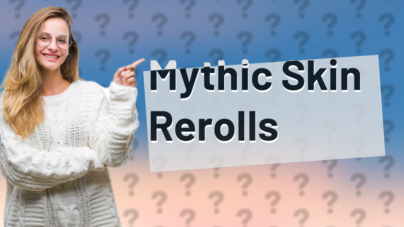 Mythic Skin Rerolls