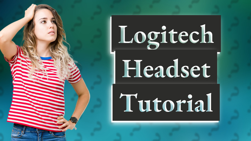 Logitech Headset Tutorial