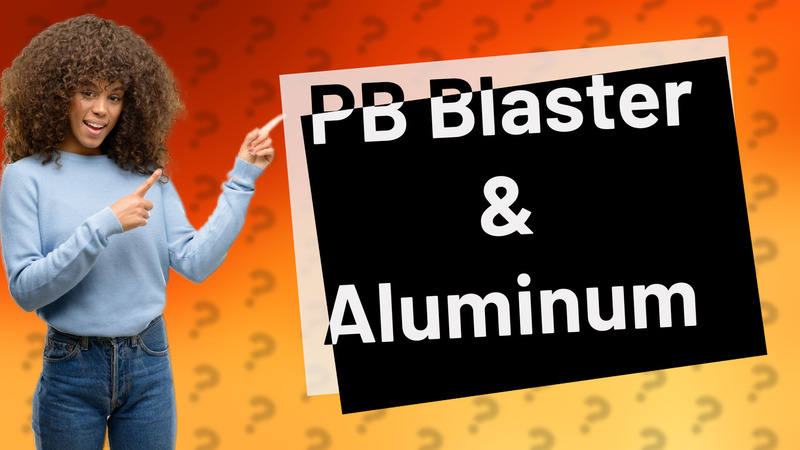 PB Blaster & Aluminum