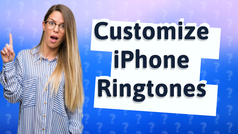Customize iPhone Ringtones