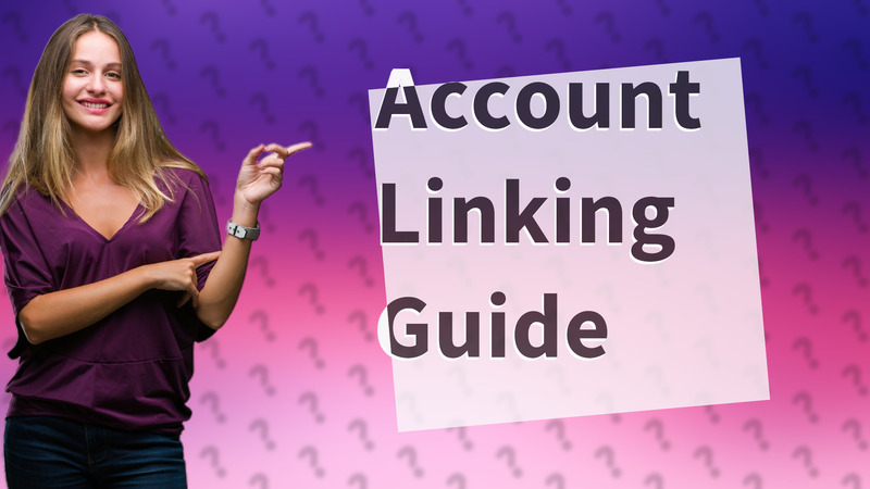 Account Linking Guide