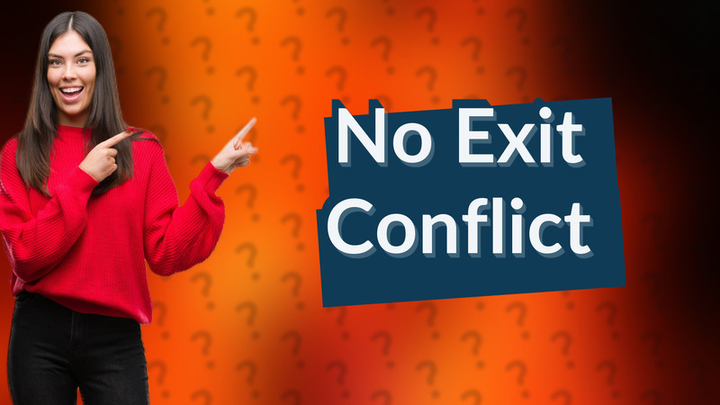 No Exit Conflict