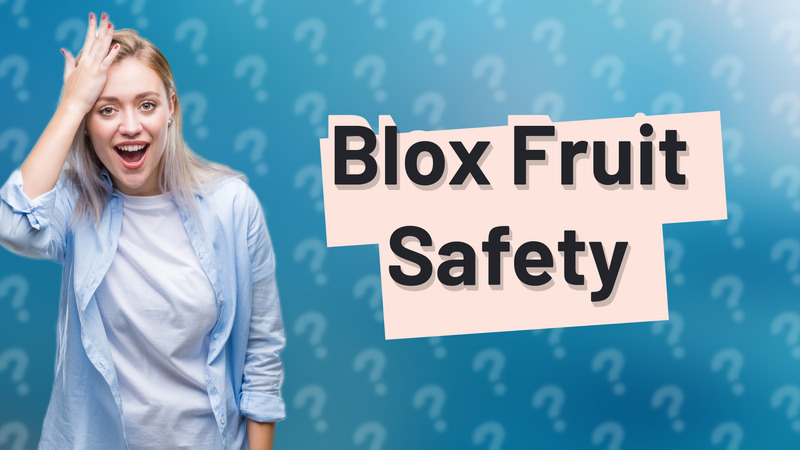 Blox Fruit Safety