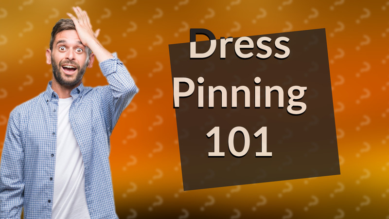 Dress Pinning 101