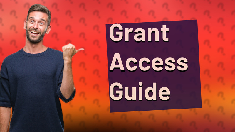 Grant Access Guide
