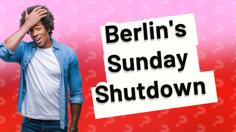Berlin's Sunday Shutdown