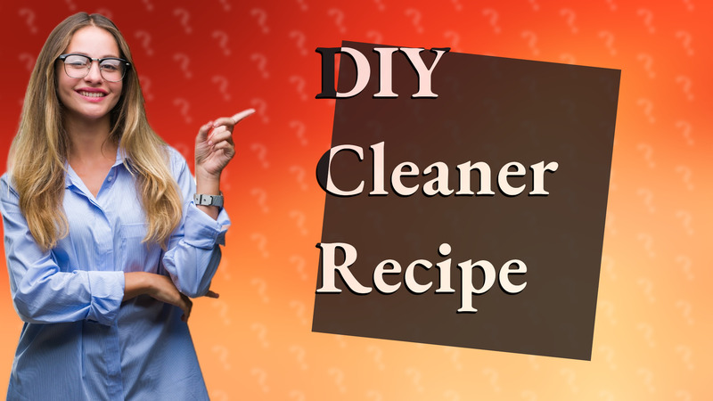 DIY Cleaner Recipe