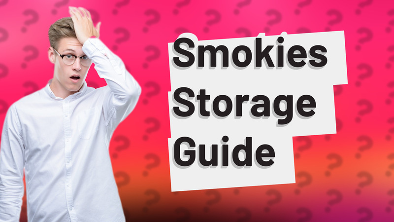 Smokies Storage Guide