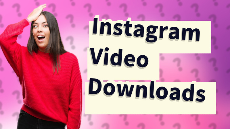 Instagram Video Downloads