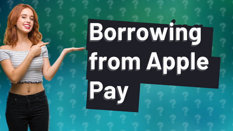 Borrowing from Apple Pay