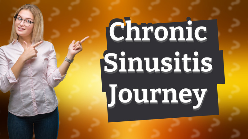 Chronic Sinusitis Journey