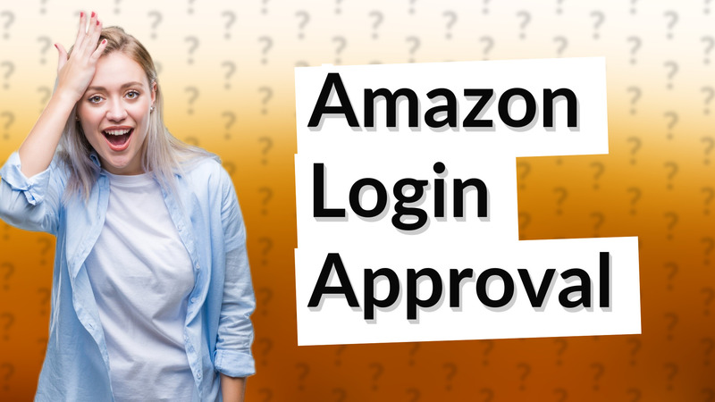 Amazon Login Approval