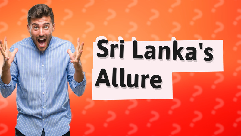 Sri Lanka's Allure