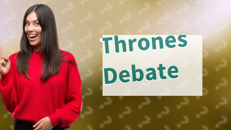 Thrones Debate