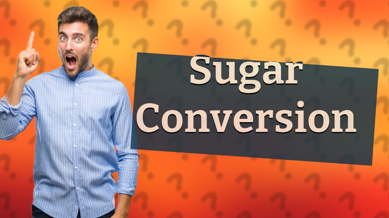 Sugar Conversion