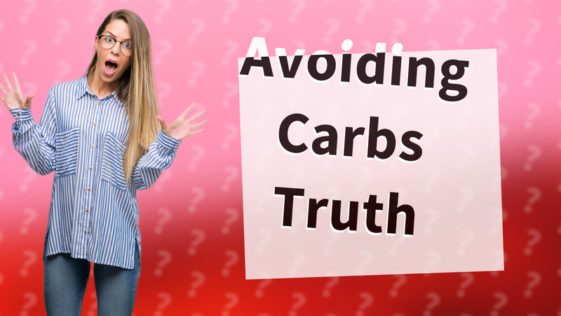 Avoiding Carbs Truth