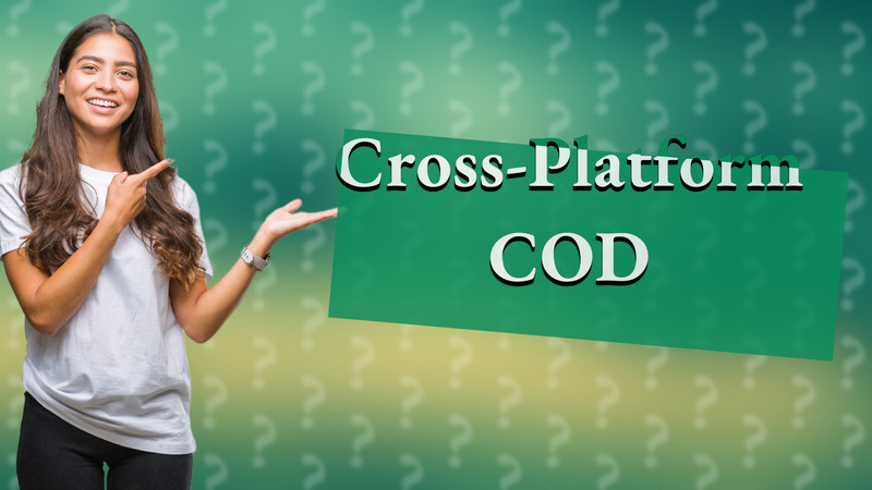 Cross-Platform COD