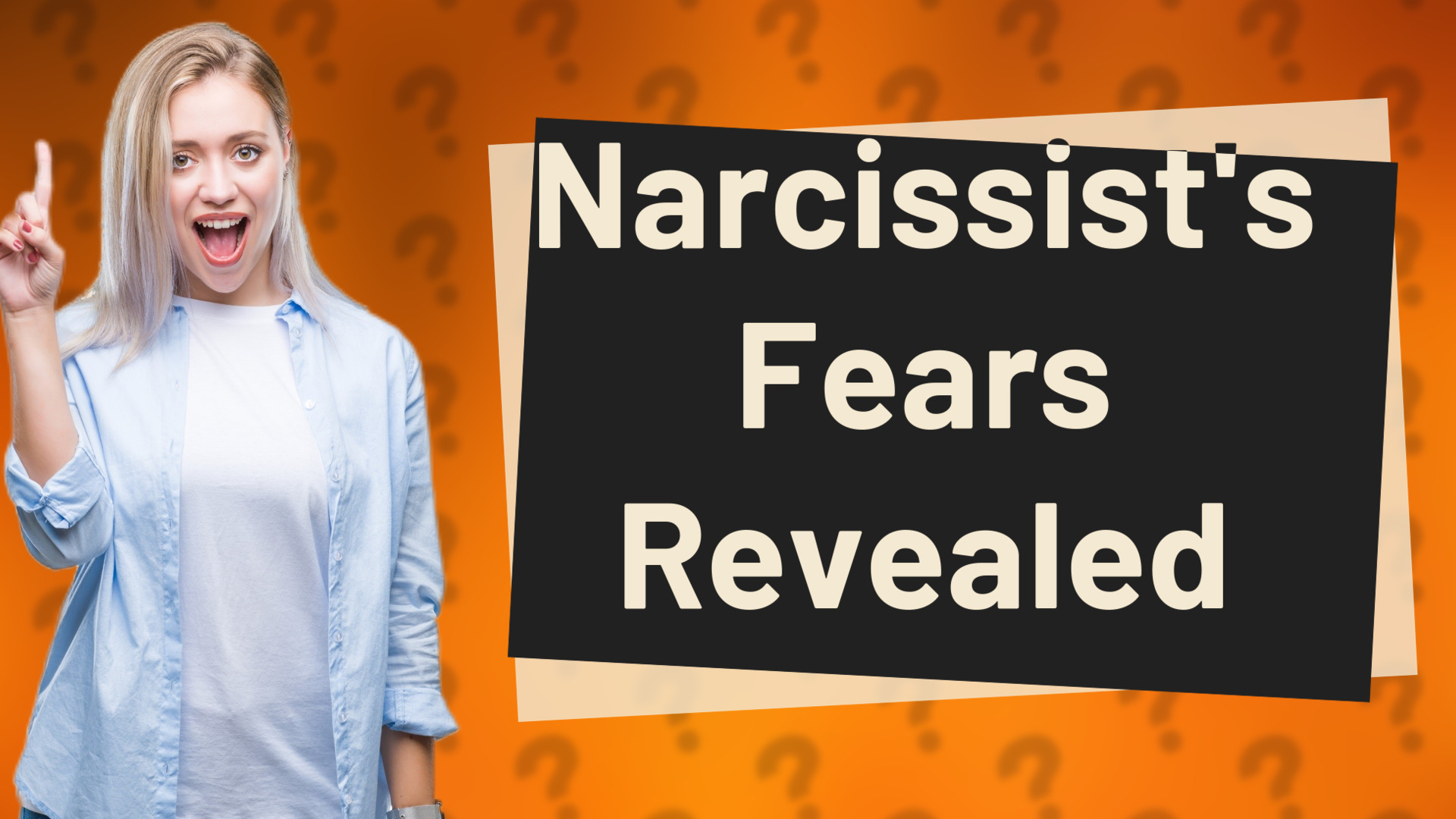 Narcissist's Fears Revealed