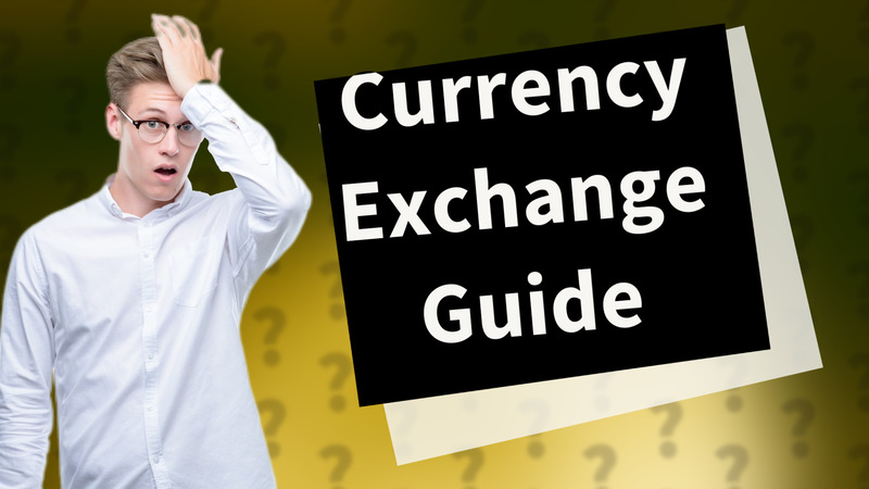 Currency Exchange Guide