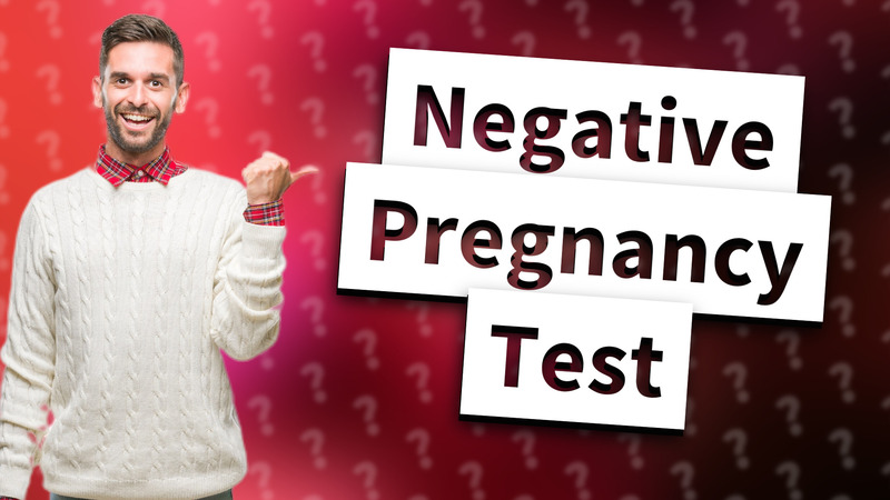 Negative Pregnancy Test