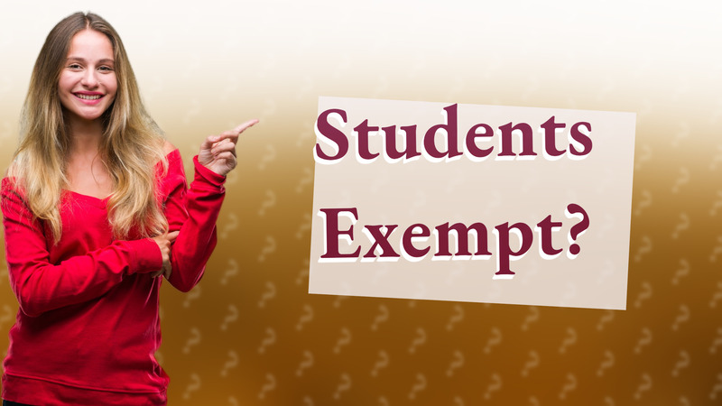 Students Exempt?