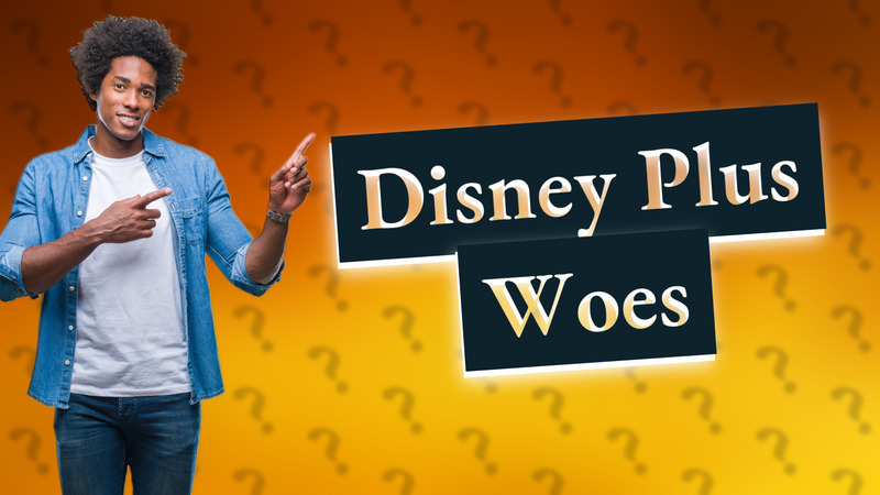 Disney Plus Woes