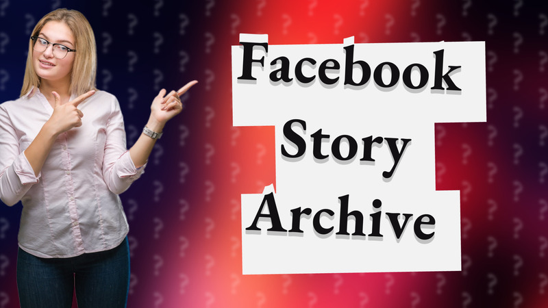 Facebook Story Archive