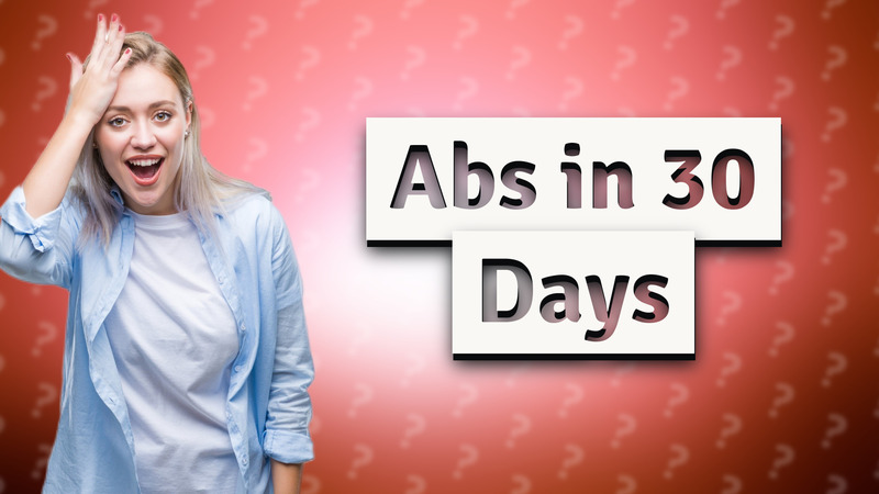 Abs in 30 Days