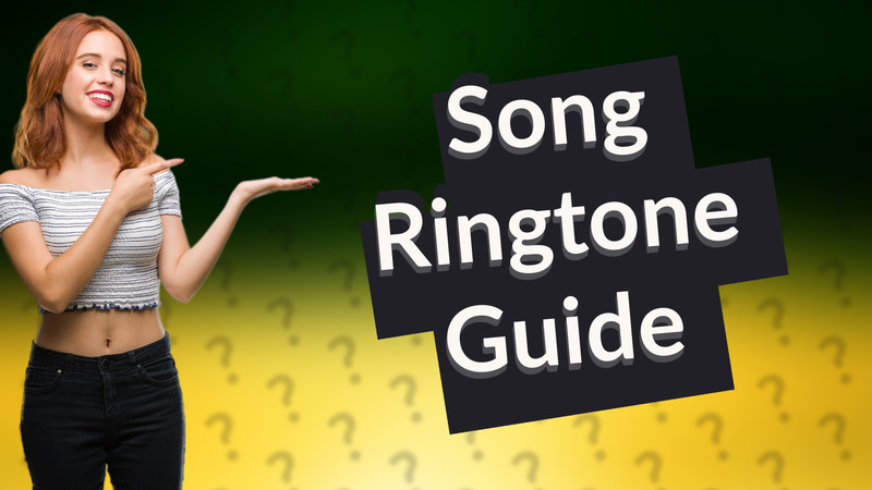 Song Ringtone Guide